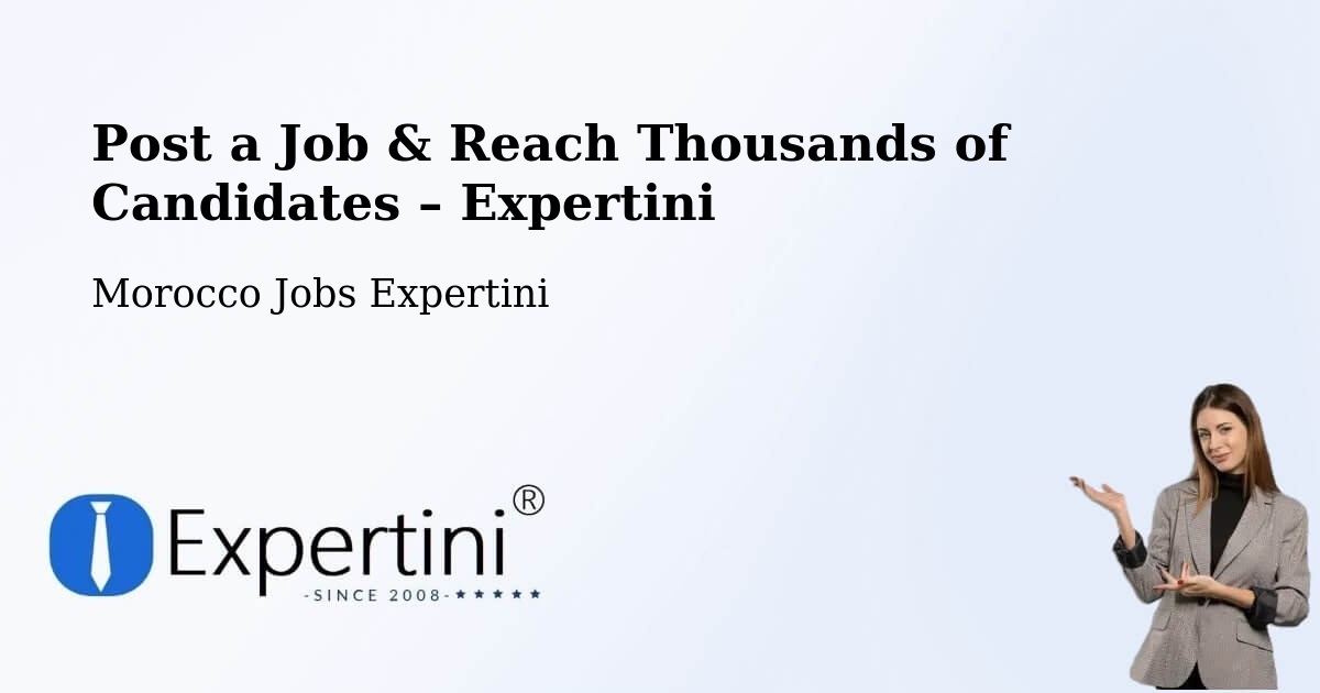 Post a Job in Marrakech – Hire the Right Talent - Marrakech, Morocco Jobs Expertini