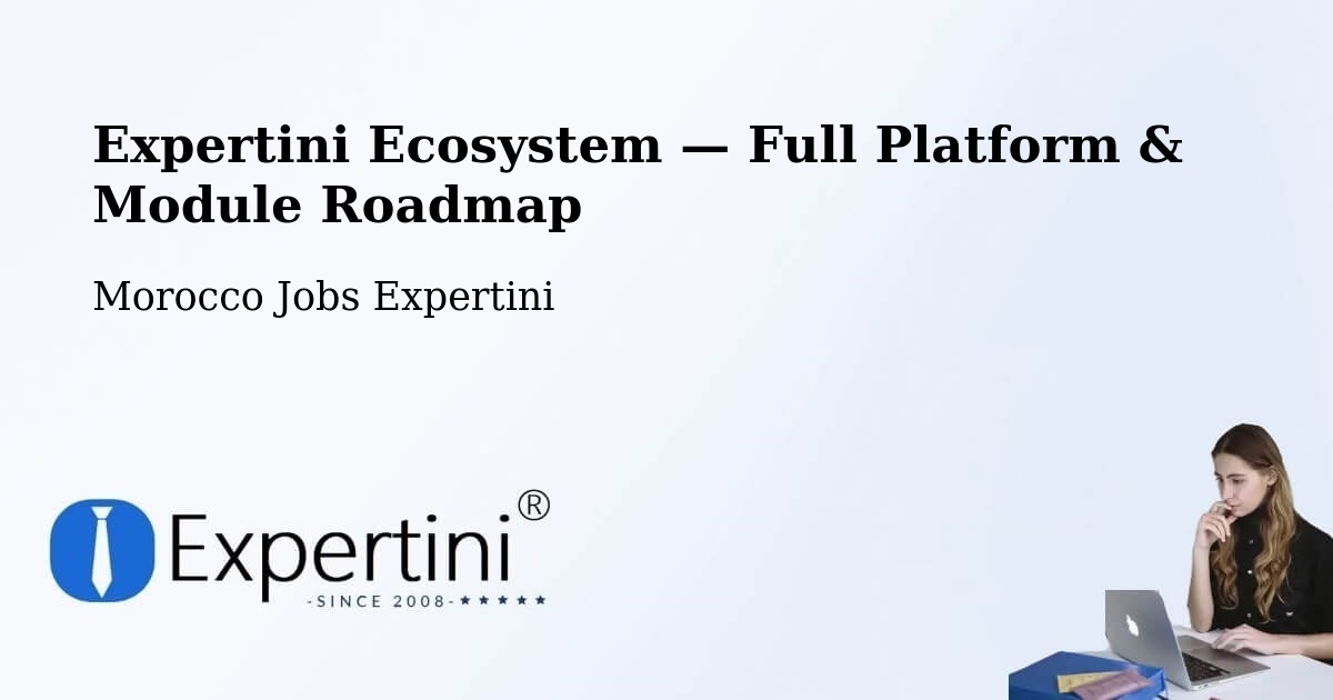 Expertini Ecosystem — Full Platform & Module Roadmap – Marrakech
