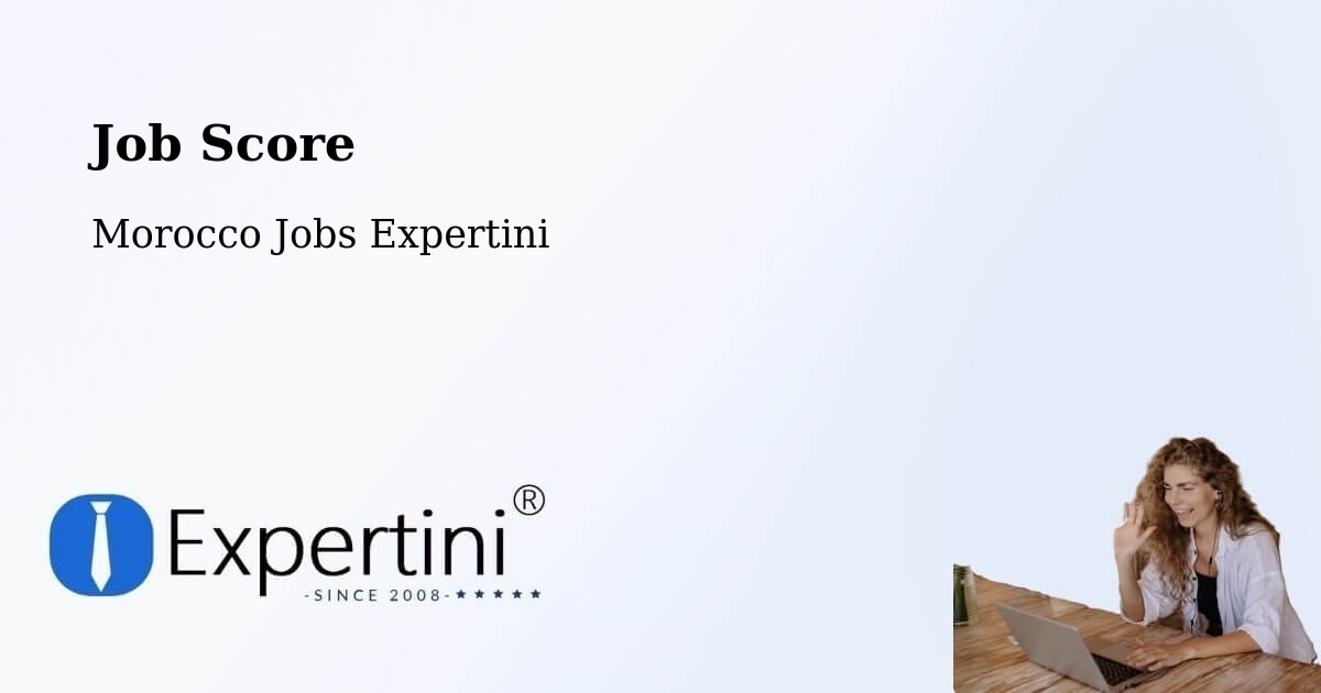 Job Score & Job Description Score Tool – Marrakech - Morocco Jobs Expertini